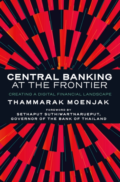 Book cover of: Central Banking at the Frontier. By: Thammarak Moenjak
