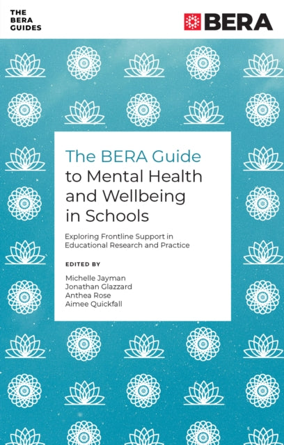 Book cover of: BERA Guide to Mental Health and Wellbeing in Schools. By: Michelle Jayman