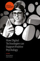 Book cover of: How Digital Technologies can Support Positive Psychology. By: Steven Barnes