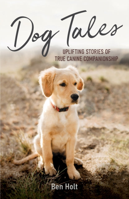Book cover of: Dog Tales. By: Ben Holt
