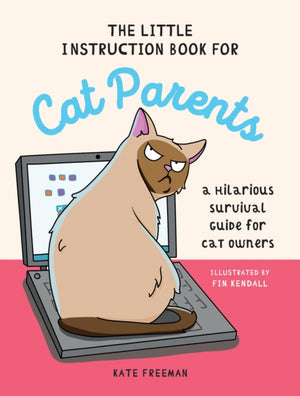 Little Instruction Book for Cat Parents, A Hilarious Survival Guide for Cat Owners