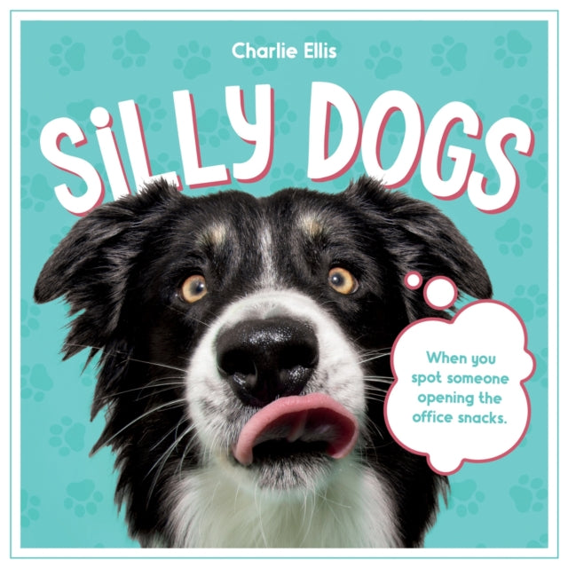 Book cover of: Silly Dogs. By: Summersdale Publishers