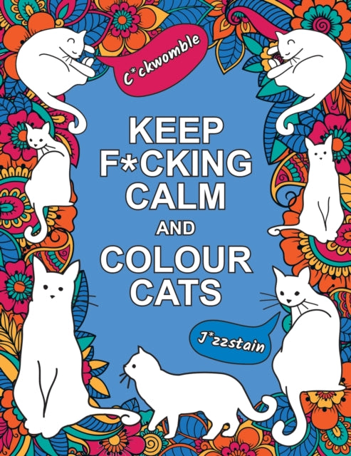 Book cover of: Keep F*cking Calm and Colour Cats. By: Summersdale Publishers