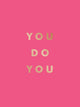 Book cover of: You Do You. By: Summersdale Publishers