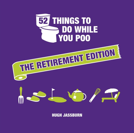 Book cover of: 52 Things to Do While You Poo: The Retirement Edition