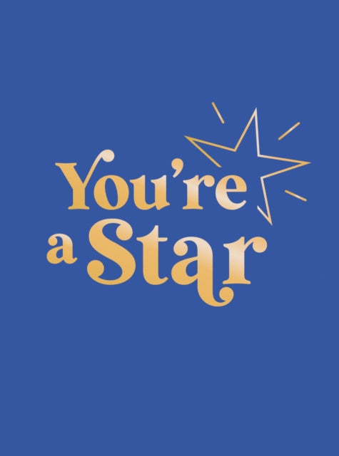 You're a Star, Quotes and Statements to Make You Shine 9781837995943 Summersdale Publishers