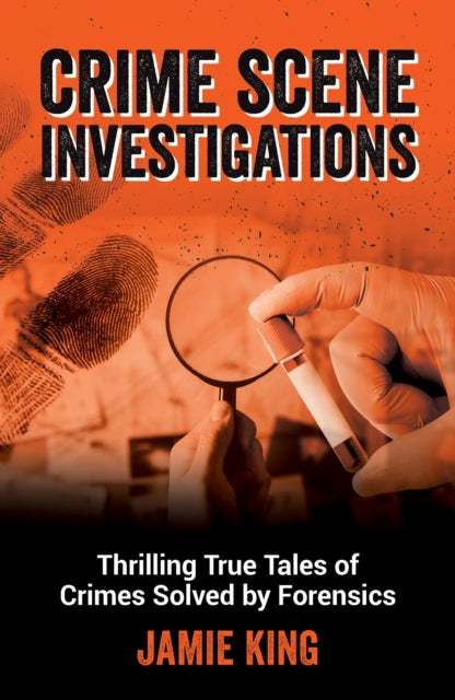 Book cover of: Crime Scene Investigations. By: JAMIE KING