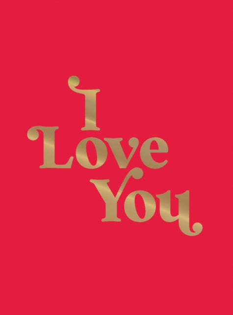 I Love You, Romantic Quotes for the One You Love 9781837997138 Summersdale Publishers
