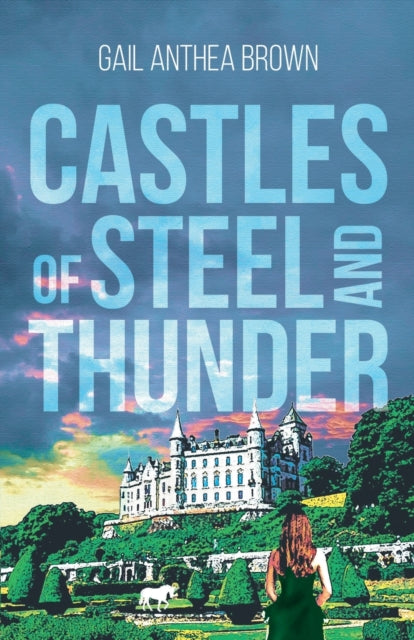 Book cover of: Castles of Steel and Thunder. By: Gail Anthea Brown
