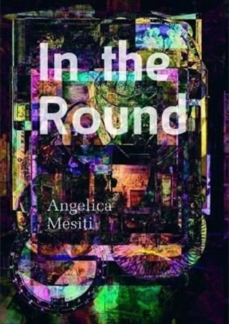 Book cover of: In the Round: Angelica Mesiti. By: Emily Doolittle