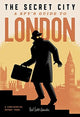 Book cover of: Secret City: A Spy's Guide to London
