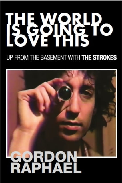 Book cover of: World Is Going To Love This. By: Gordon Raphael