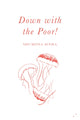 Book cover of: Down with the Poor!. By: SINHA