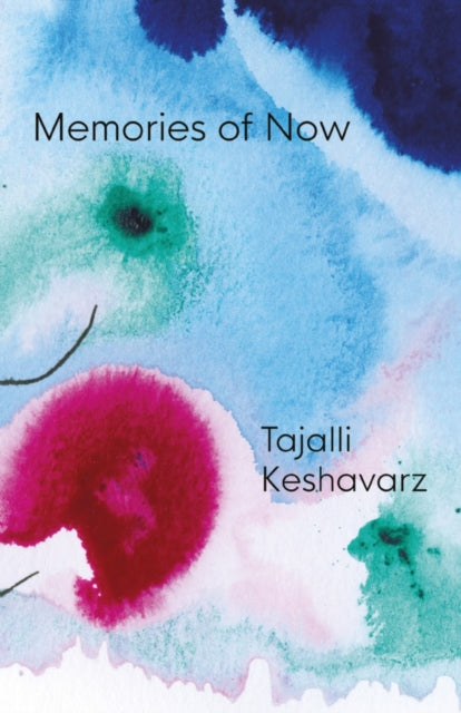 Book cover of: Memories of Now. By: Tajalli Keshavarz