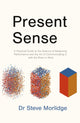 Book cover of: Present Sense. By: Steve Morlidge