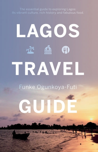 Book cover of: Lagos Travel Guide. By: Funke Ogunkoya-Futi