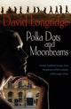 Book cover of: ‘Polka Dots and Moonbeams’. By: David Longridge