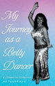 Book cover of: My Journey as a Belly Dancer. By: Elizabeth Gordon