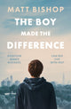 Book cover of: Boy Made the Difference. By: Matt Bishop