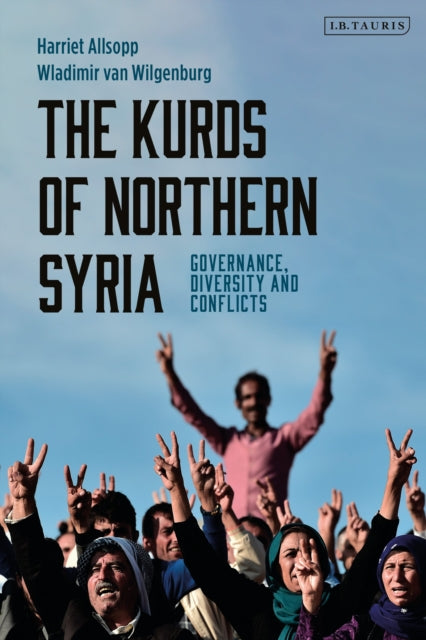 Book cover of: Kurds of Northern Syria. By: Harriet Allsopp