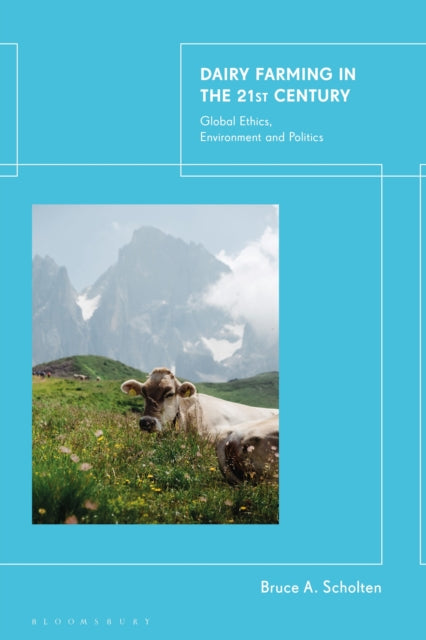Book cover of: Dairy Farming in the 21st Century. By: Bruce A. Scholten