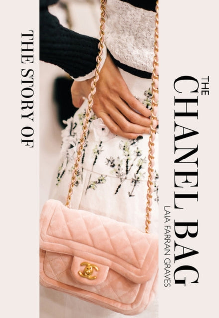 Book cover of: Story of the Chanel Bag. By: Laia Farran Graves