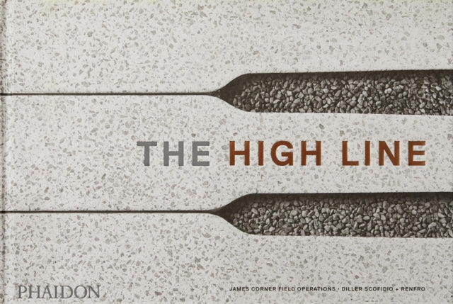 Book cover of: High Line. By: James Corner Field Operations