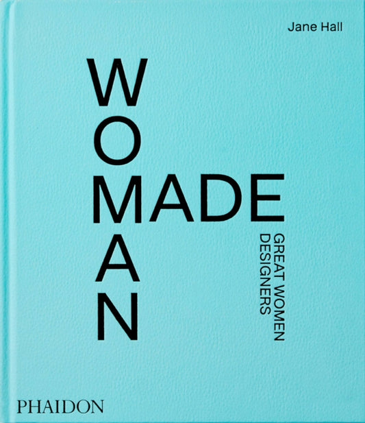 Woman Made, Great Women Designers 9781838662851 Jane Hall