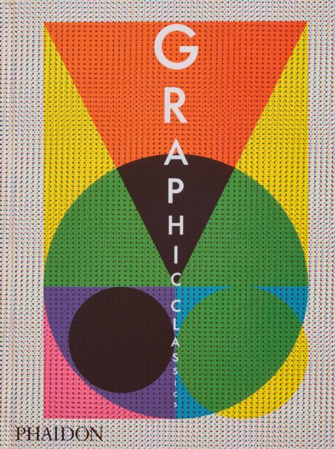 Book cover of: Graphic Classics. By: Phaidon Phaidon Editors