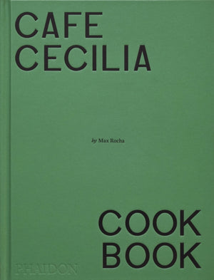Cafe Cecilia Cookbook