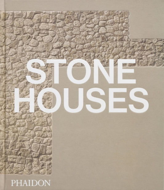 Book cover of: Stone Houses. By: Phaidon Phaidon Editors