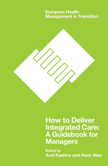 Book cover of: How to Deliver Integrated Care. By: Axel Kaehne