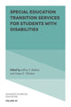 Book cover of: Special Education Transition Services for Students with Disabilities. By: Jeffrey P. Bakken