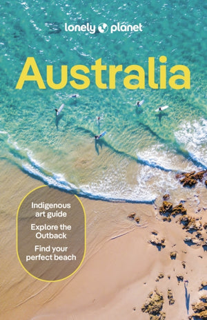 Lonely Planet Australia, Detailed Itineraries | Travel Like a Local | Insider Tips | Covers Sydney & New South Wales, Queensland, Melbourne & Victoria, the Red Centre and more