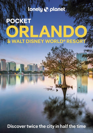 Lonely Planet Pocket Orlando & Walt Disney World ® Resort