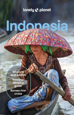 Lonely Planet Indonesia, Detailed Itineraries | Travel Like a Local | Insider Tips | Covers Java, Bali, Sumatra, Papua, and more