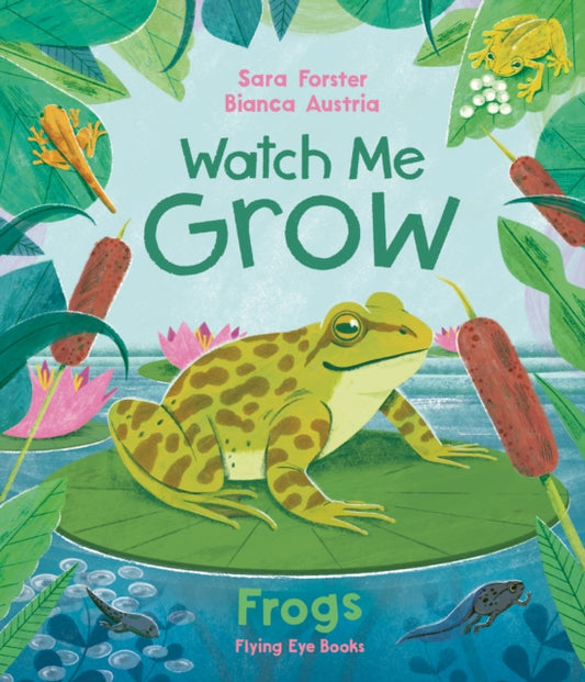 Book cover of: Watch Me Grow: Frogs