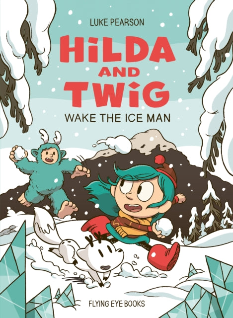 Book cover of: Hilda and Twig: Wake the Ice Man