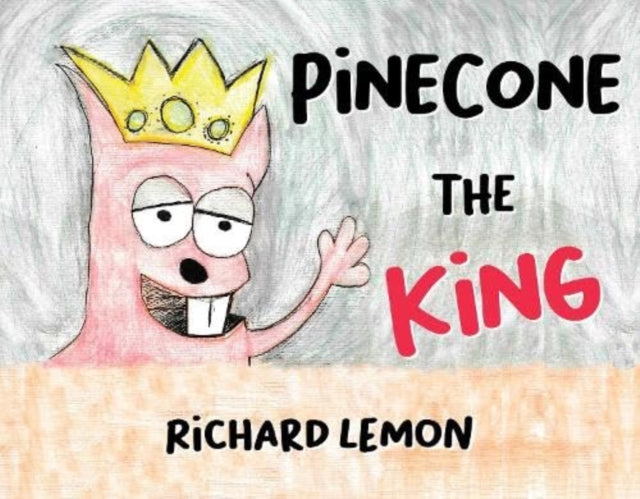 Book cover of: Pinecone The King