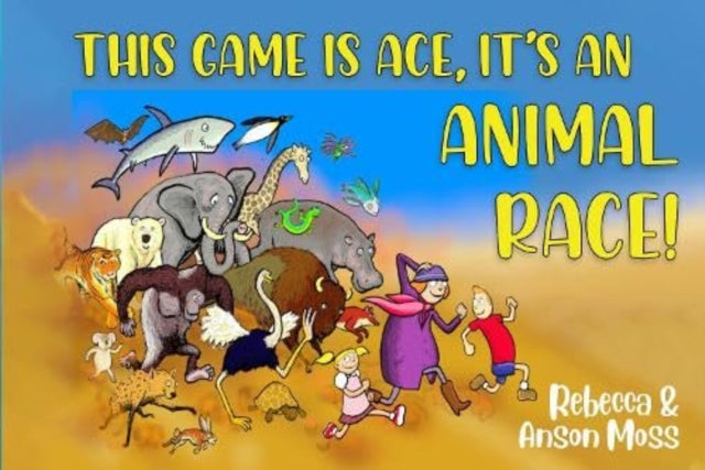 Book cover of: This Game is Ace, it's an Animal Race!