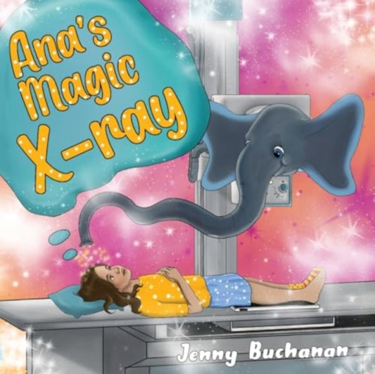 Book cover of: Ana's Magic X-ray