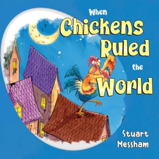 Book cover of: When Chickens Ruled the World