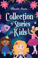 Book cover of: Collection of Stories for Kids. By: Klaudia Sonas