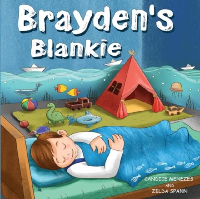 Book cover of: Brayden's Blankie. By: Candice Menezes