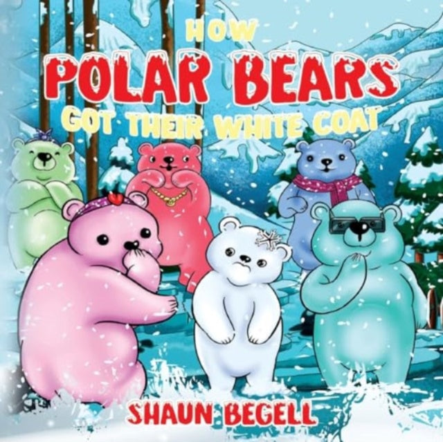 Book cover of: How Polar Bears Got Their White Coat. By: Shaun Begell