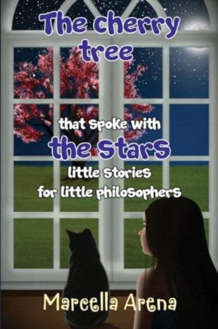 Book cover of: cherry tree that spoke with the stars little stories for little philosophers. By: Marcella Arena