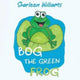 Book cover of: Bog the Green Frog
