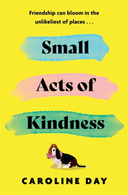 Book cover of: Small Acts of Kindness. By: Caroline Day