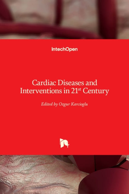Book cover of: Cardiac Diseases and Interventions in 21st Century. By: Ozgur Karcioglu