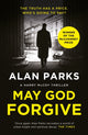 Book cover of: May God Forgive. By: Alan Parks